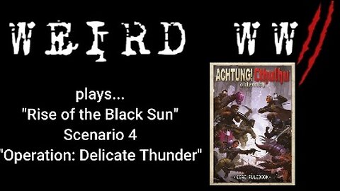 Rise of the Black Sun 4 -"Operation: Delicate Thunder"