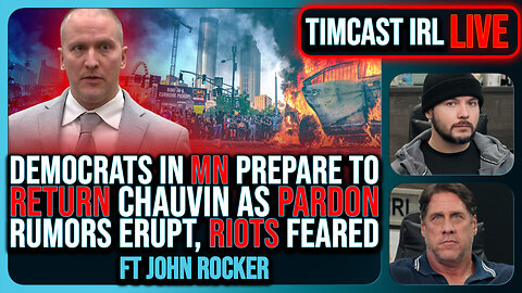 Democrats Prep For Derek Chauvin PARDON, Ready To RETURN HIM, Riots Feared | Timcast IRL