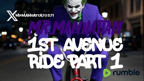 Mr.Manhattan 1Ave Ride part.1