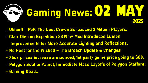 Gaming News | Clair Obscur | No Rest for the Wicked | Xbox Prices | Polygone | Deals | 02 MAY 2025