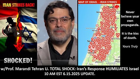 w/Prof. Marandi Tehran U.: TOTAL SHOCK: Iran’s Response HUMILIATES Israel - 10 AM EST 6.15.2025 UPDATE