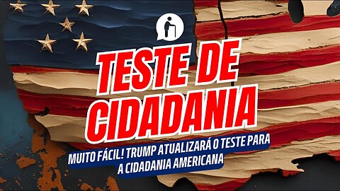Trump atualizará o Teste para a Cidadania dos EUA