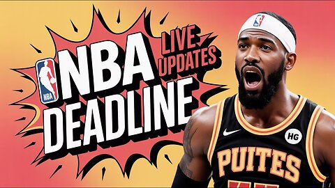 NBA Trade Deadline LIVE Updates With BIG Moves Happening Now?