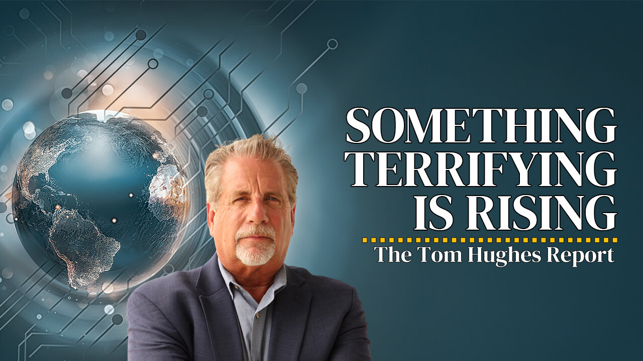 Earth’s Final Warning: Something Terrifying Is Rising | The Tom Hughes Report