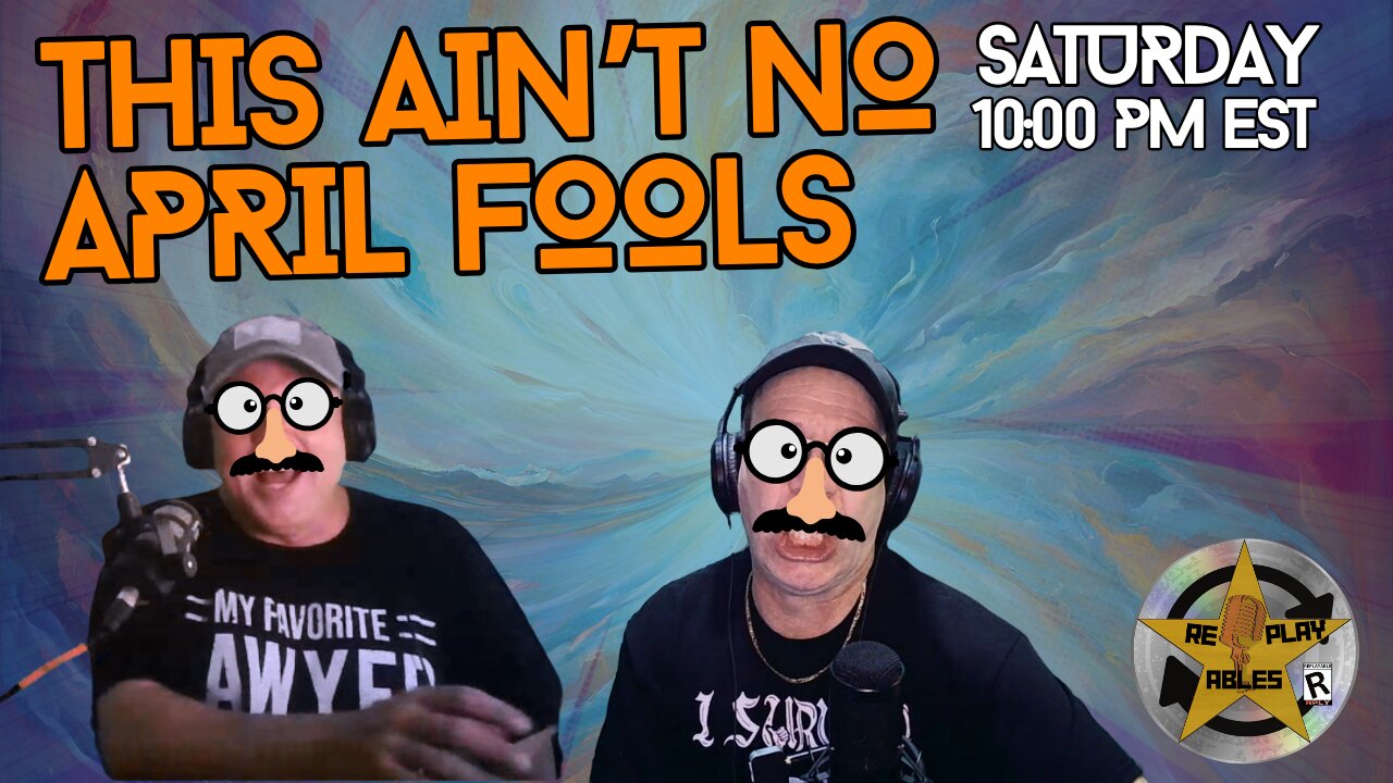 This Ain't No April Fools | RePlayAbles