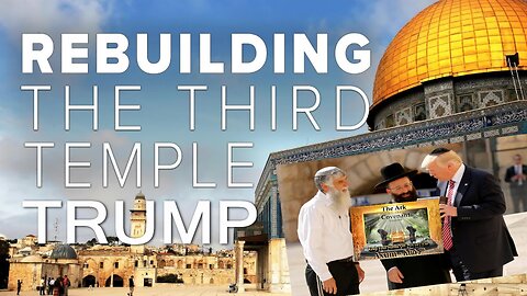 The Rabbis (Edom), Donald Trump (Edom) , and The Top Secret Plan to Build the Third Temple