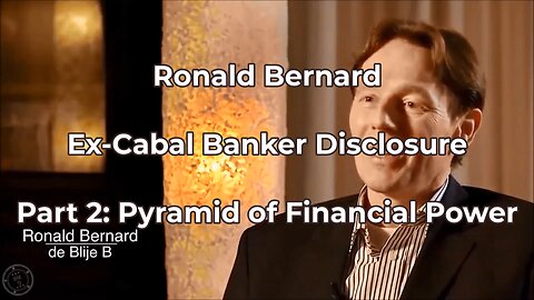 Ronald Bernard - Ex-Cabal Banker - Part 2: Pyramid of Financial Power