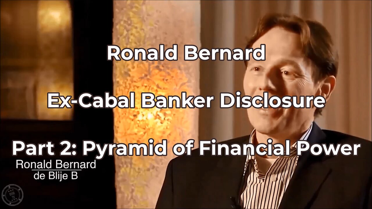 Ronald Bernard - Ex-Cabal Banker - Part 2: Pyramid of Financial Power