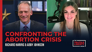 Unthinkable: Confronting the Abortion Crisis - with Abby Johnson on The Truth & Liberty Show
