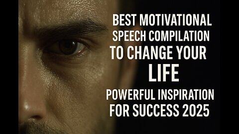 Best Motivational Speech Compilation to Change Your Life | Powerful Inspiration for Success 2025