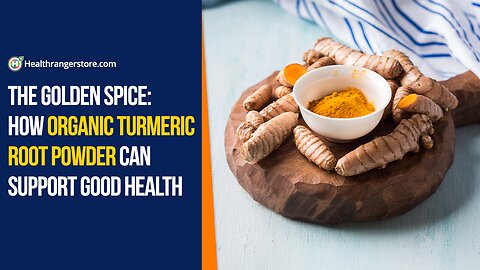 The golden spice: How Organic Turmeric Root Powder can support good health