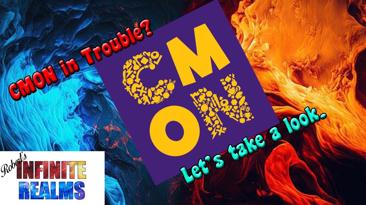 Game Ramblings: CMON is in trouble, so let's talk about it.