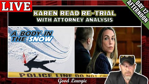 The Karen Read Trial 2.0- (Day 12: Afternoon) LIVEWATCH WITH ATTORNEY ANALYSIS