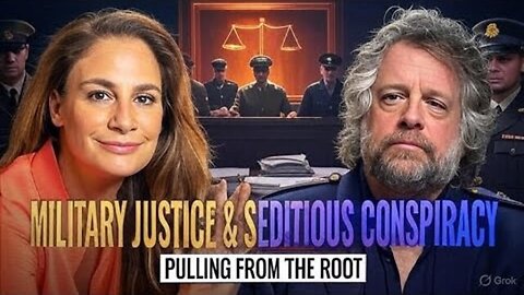 Mel K & David K. Clements | Military Justice & Seditious Conspiracy: Pulling from the Root