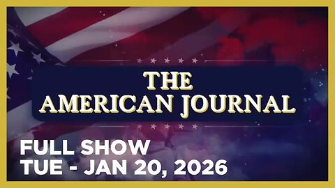 AMERICAN JOURNAL (Full Show) 01_20_26 Tuesday