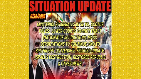 SITUATION UPDATE 6/28/25 - Lower Courts Cannot Enact Nationwide Injunctions, Benjamin Fulford