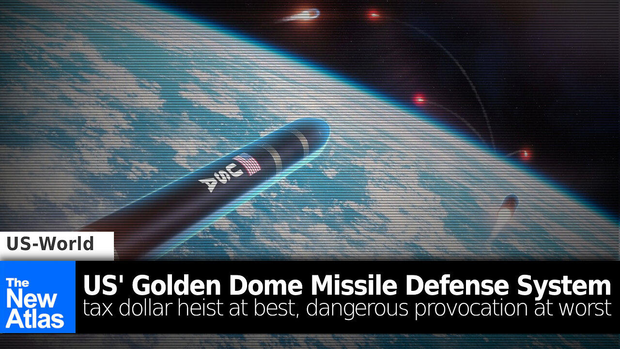 Washington’s “Golden Dome” - Tax Dollar Heist at Best, Dangerous Provocation at Worst