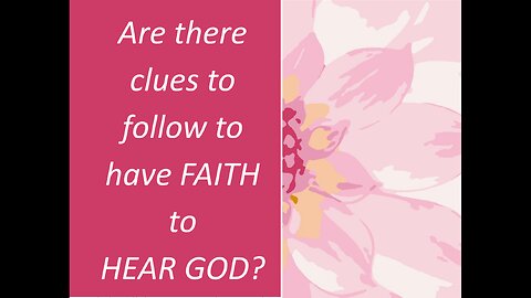 May 26 (Year 4) Clues (TO FOLLOW) to have FAITH to HEAR GOD - Tiffany Root & Kirk VandeGUchte
