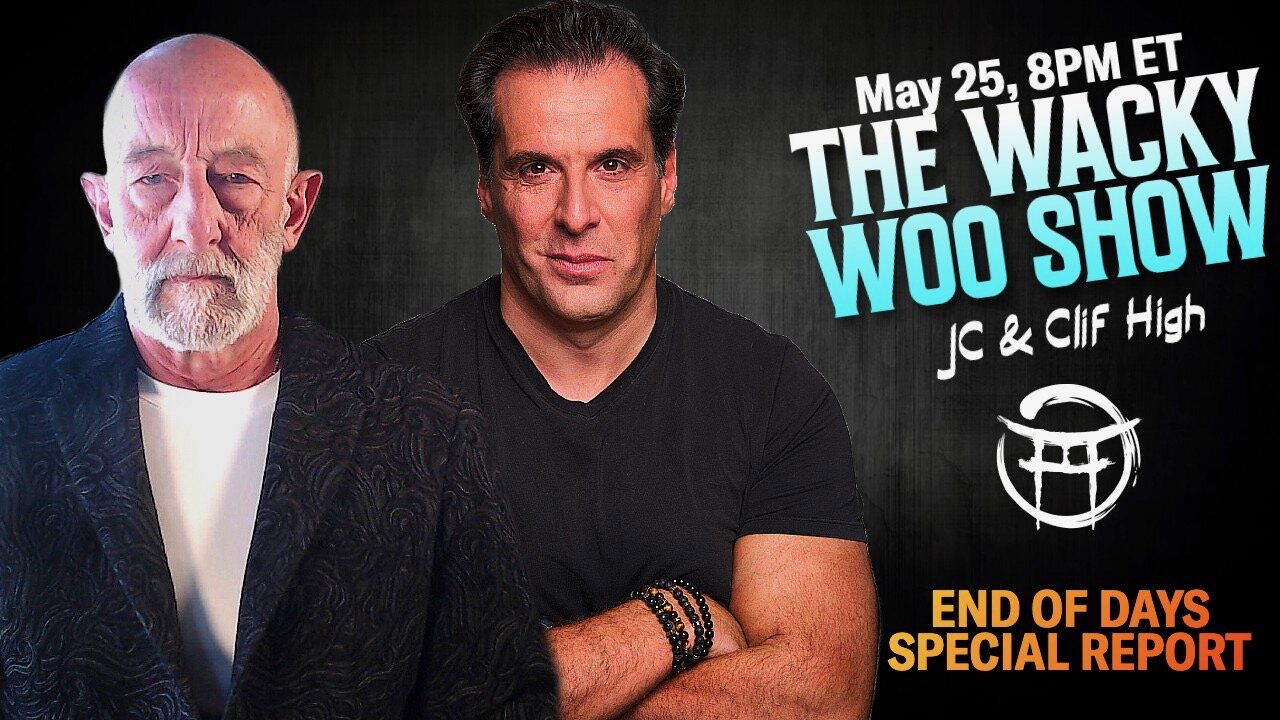 🌀 THE WACKY WOO SHOW: END OF DAYS with CLIFF HIGH & JC - MAY 25