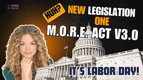 One M.O.R.E. Try for Legalization? Democrats Resurrect MORE Act in Congress; 32 AG's Ask for SAFE