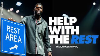 Help with the Rest -- Robert Madu