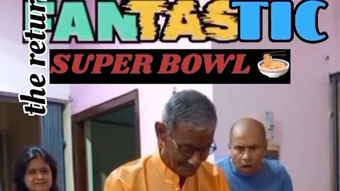 Fantastic 🎊SUPER BOWL 🍜the return 😵‍💫😵‍💫