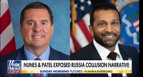 NUNES AND PATEL EXPOSED RUSSIA COLLUSION NARRATIVE