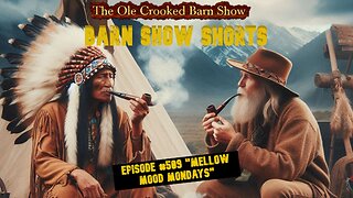 “Barn Show Shorts” Ep. #509 “Mellow Mood Mondays”