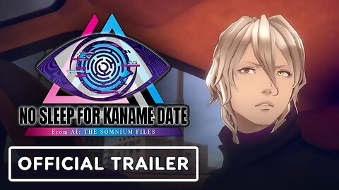 No Sleep for Kaname Date - From AI - Somnium Files - Official Trailer _ Nin