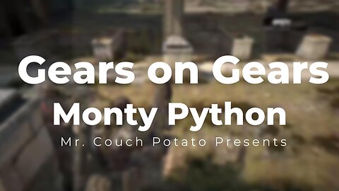 Gears on Gears - Monty Python
