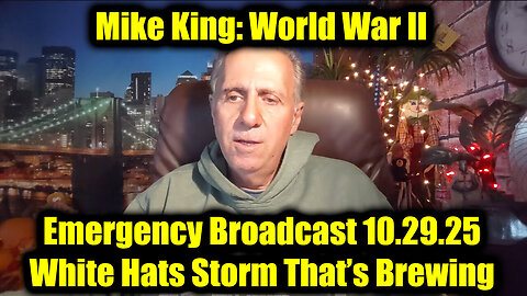 Mike.King: WORLD>WAR>III>10.29.25. MUST SEE!