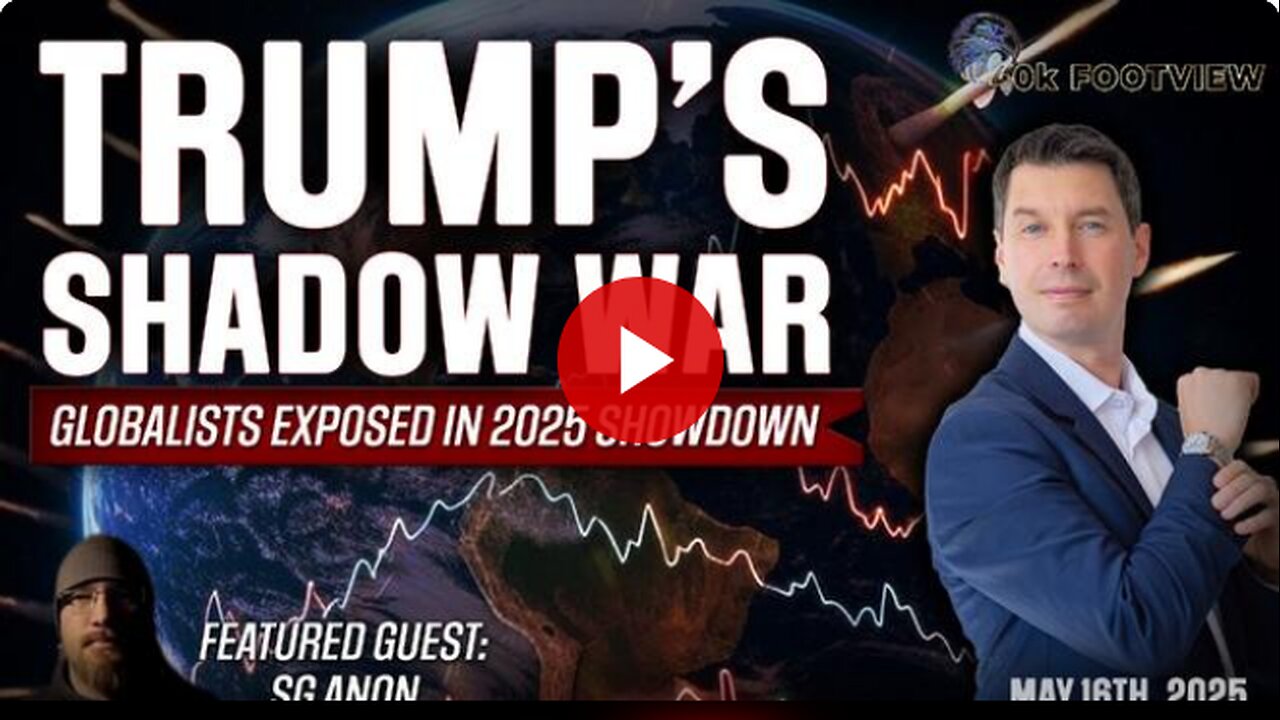 Trump’s Shadow War: Globalists Exposed in 2025 Showdown / w. SG ANON