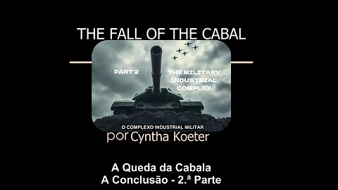 🔥🎬A QUEDA DA CABALA: A CONCLUSÃO - PARTE 2: O COMPLEXO INDUSTRIAL MILITAR (2025) (DOC)🔥🎬