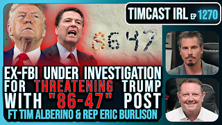 Ex-FBI Director Comey Under Investigation For THREATENING Trump With "86-47" Post | Timcast IRL