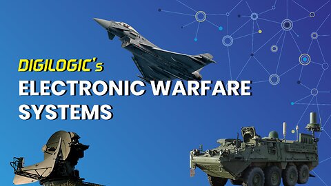 Electronic Warfare (EW) Systems | Digilogic Systems