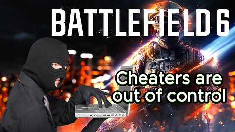Cheating is out of control in Battlefield 6
