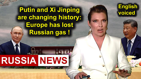 Putin and Xi Jinping are changing history: Europe has lost Russian gas!