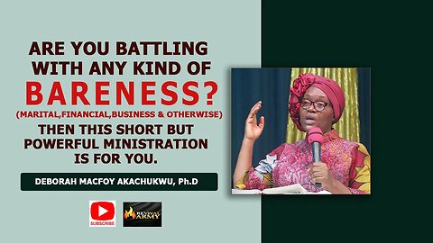 ANOINTING TO END ANY KIND OF BARENESS! BY DEBORAH MACFOY AKACHUKWU, Ph.D
