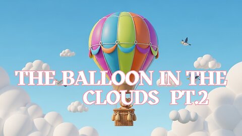 The Balloon in the Clouds Pt 2 - Fun Kids Sing A Long