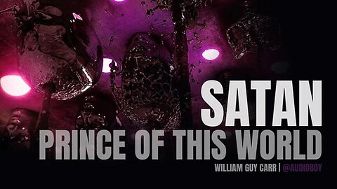 "Unravel the Mysteries of 'Satan Prince of this World' Audiobook by William Guy Carr"