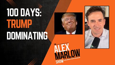 A+++: Marlow Grades Trump's First 100 Days