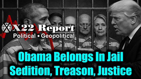 X22. Obama Belongs In Jail, Sedition, Treason, Justice; Epstein. 7-22-25-AT-7PM-CST-10-EST