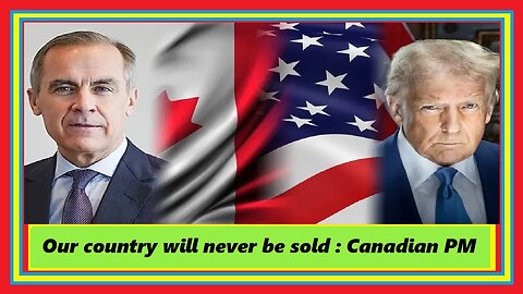 Our country will never be sold, Canadian PM tells Trump