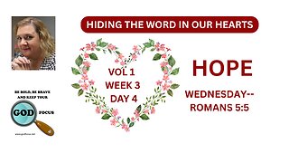 VOL1 WK3-WED-HOPE-HIDING THE WORD IN OUR HEARTS