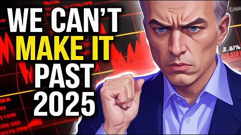 "Final Warning: The Economy Can't Last Until 2025"-Ray Dalio