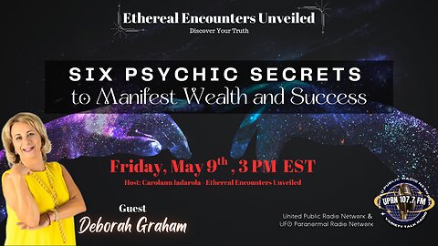 Ethereal Encounters Unveiled - Deborah Graham Six Psychic Secrets to Manifest Wealth and Success