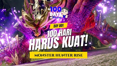 Day 1: The Beginning of My 100 Days in Monster Hunter Rise