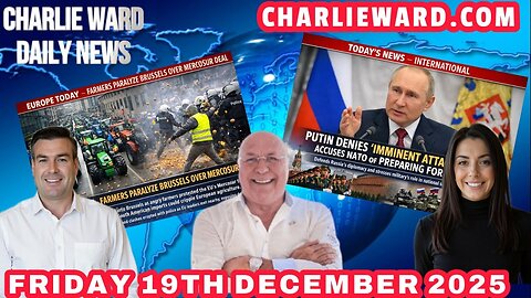 CHARLIE WARD DAILY NEWS, WITH CHARLIE, PAUL & DREW, FRIDAY 19TH DEC 2025