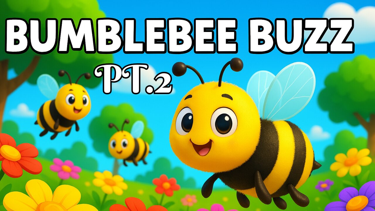 🐝 Bumblebee Buzz Pt.2! A Sweet & Sunny Sing-Along Adventure! 🎶🌼