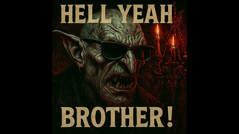 Hell Yeah Brother!!